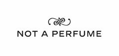 NOT A PERFUME