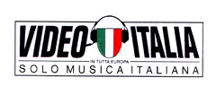 VIDEO ITALIA IN TUTTA EUROPA SOLO MUSICA ITALIANA