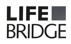 LIFE BRIDGE