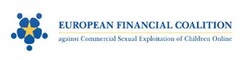 EUROPEAN FINANCIAL COALITION
against Commercial Sexual Exploitation of Children Online
