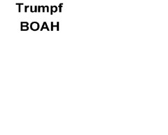 Trumpf 
BOAH