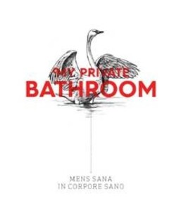 MY PRIVATE BATHROOM MENS SANA IN CORPORE SANO
