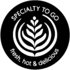 SPECIALTY TO GO fresh, hot & delicious