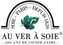 AU VER À SOIE - SOIE - PARIS - DEPUIS 1820 - 200 ANS DE SAVOIR-FAIRE -