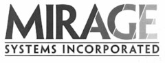 MIRAGE SYSTEMS INCORPORATED