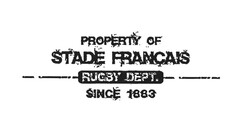 PROPERTY OF STADE FRANÇAIS RUGBY DEPT. SINCE 1883