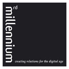 3rd millennium creating relations for the digital age