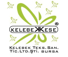 KELEBEKKESE
Kelebek Teks.San.Tic.Ltd.Sti.Bursa