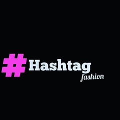 #Hashtag fashion