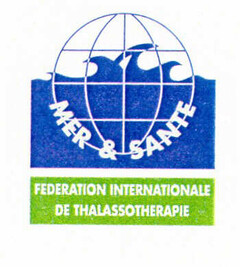 MER & SANTE FEDERATION INTERNATIONALE DE THALASSOTHERAPIE