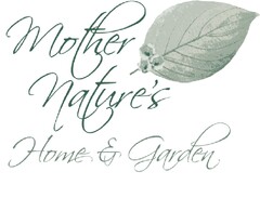 Mother Nature's Home and Garden