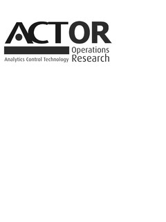 ACTOR 
Operations Research 
Analytics Control Technology