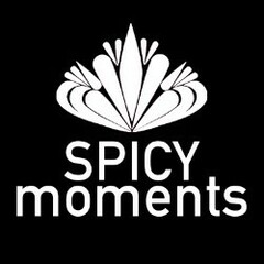SPICY moments