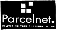 Parcelnet. DELIVERING YOUR SHOPPING TO YOU