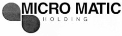 MICRO MATIC HOLDING