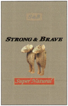 S & B STRONG & BRAVE Super Natural