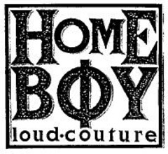 HOME BOY loud-couture