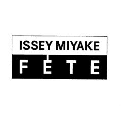 ISSEY MIYAKE FETE