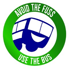 AVOID THE FUSS USE THE BUS