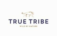 TRUE TRIBE WILD BY NATURE