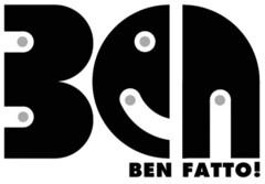 BEN FATTO!