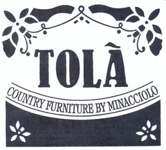 TOLÀ COUNTRY FURNITURE BY MINACCIOLO