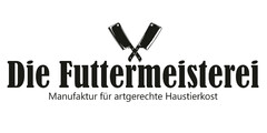 Die Futtermeisterei Manufaktur für artgerechte Haustierkost