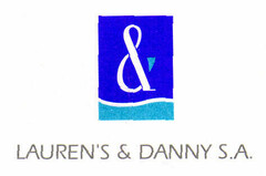 & LAUREN'S & DANNY S.A.