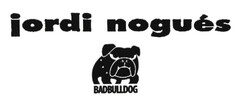 jordi nogués BADBULLDOG