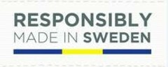 RESPONSIBLY MADE IN SWEDEN