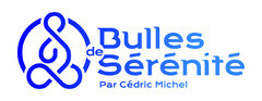 Bulles de Sérénité Par Cédric Michel