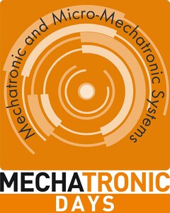 Mechatronic and Micro-Mechatronic Systems MECHATRONIC DAYS