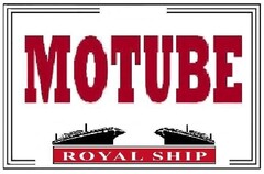 MOTUBE ROYAL SHIP