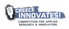 GREECE INNOVATES! COMPETITION FOR APPLIED RESEARCH & INNOVATION