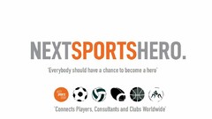 NEXTSPORTSHERO. 'Everybody should have a chance to become a hero' Connects Players, Consultants and Clubs Worldwide.