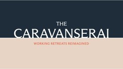 THE CARAVANSERAI WORKING RETREATS REIMAGINED