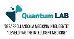 Quantum LAB " DESARROLLANDO LA MEDICINA INTELIGENTE " " DEVELOPING THE INTELLIGENT MEDICINE "