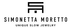 SIMONETTA MORETTO UNIQUE SLOW JEWELRY