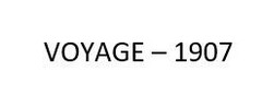 VOYAGE - 1907