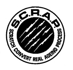 S.C.R.A.P. SCRATCH CONVERT REAL AGEING PROCESS