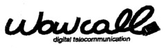 wowcall digital telecommunication