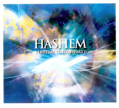 HASHEM A LIFETIME TO LOVE (PART 1)