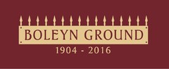 BOLEYN GROUND 1904 - 2016