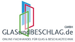 GMBH GLASundBESCHLAG.de ONLINE-FACHHANDEL FÜR GLAS & BESCHLAGTECHNIK