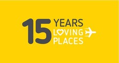 15 YEARS LOVING PLACES