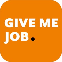 GIVE ME JOB