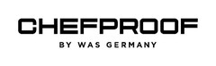 CHEFPROOF BY WAS GERMANY