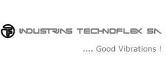 INDUSTRIAS TECHNOFLEX SA .... Good Vibrations !