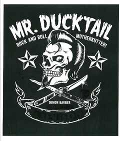 MR.DUCKTAIL ; ROCK AND ROLL MOTHERKUTTER ; DEMON BARBER