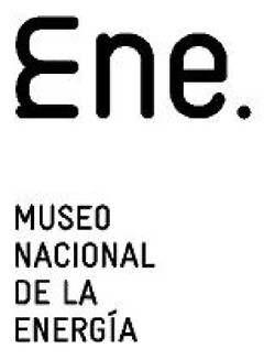 Ene. MUSEO NACIONAL DE LA ENERGÍA